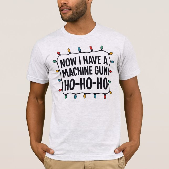 Camiseta Ho Ho Ho I Have a Machine Gun Die Hard Movie Quote (Anverso)