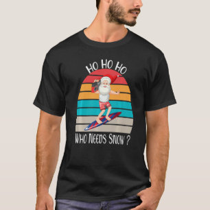 Camiseta Ho Ho Ho quién necesita nieve Santa Surf Retro Vin