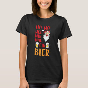 Camiseta Ho Ho Hol Mir Mal Ein Bier Santa Funny Beer