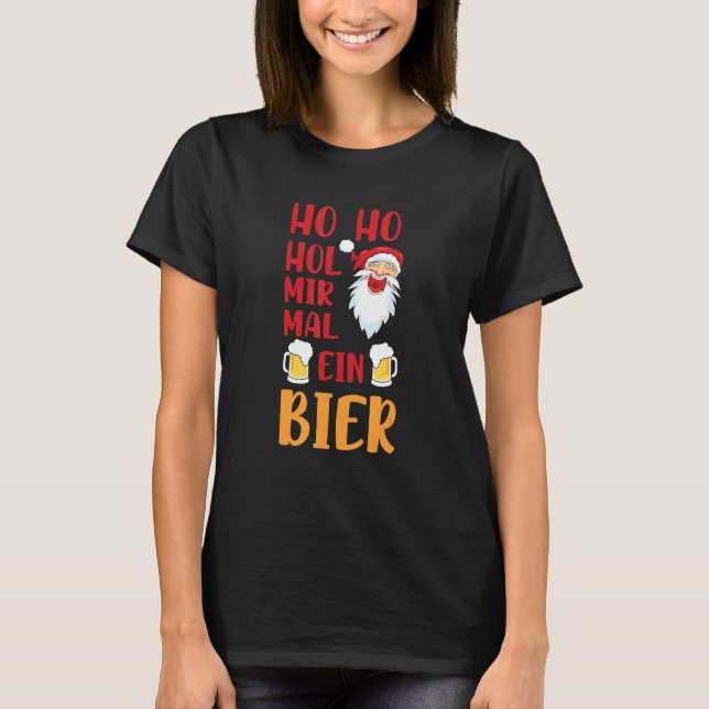 Camiseta Ho Ho Hol Mir Mal Ein Bier Santa Funny Beer (Anverso)