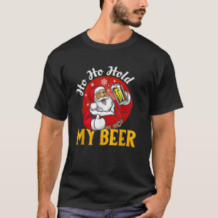 Camiseta Ho Ho Hold My Bebe Sarcástica Santa Bad Xmas
