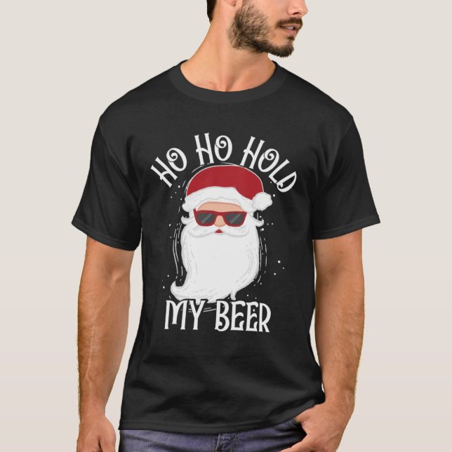 Camiseta Ho Ho Hold My Beer  Drinking Santa Christmas (Anverso)