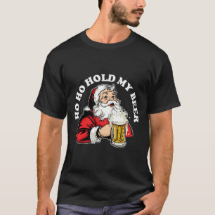 Camiseta Ho Ho Hold My Beer Funny Beer Santa Claus Ho Ho Ho