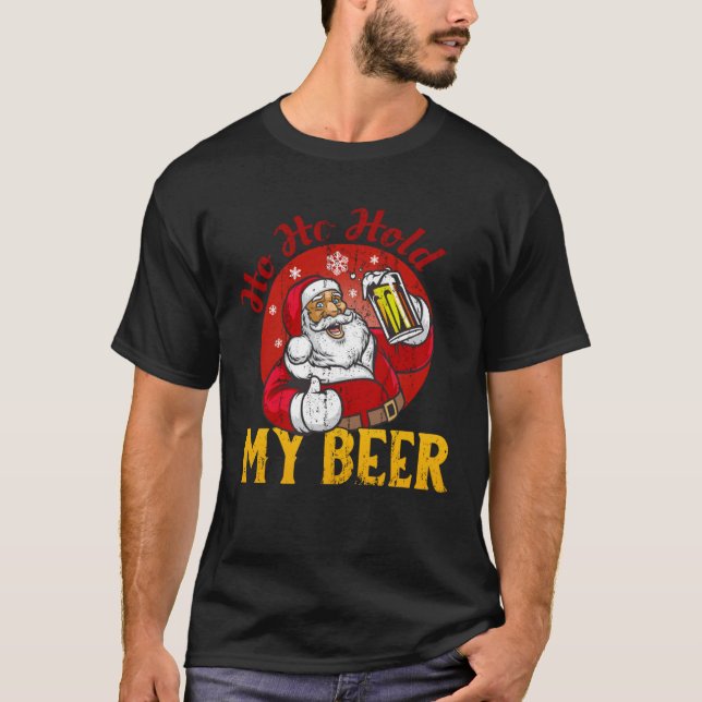 Camiseta Ho Ho Hold My Beer  Sarcastic Santa (Anverso)