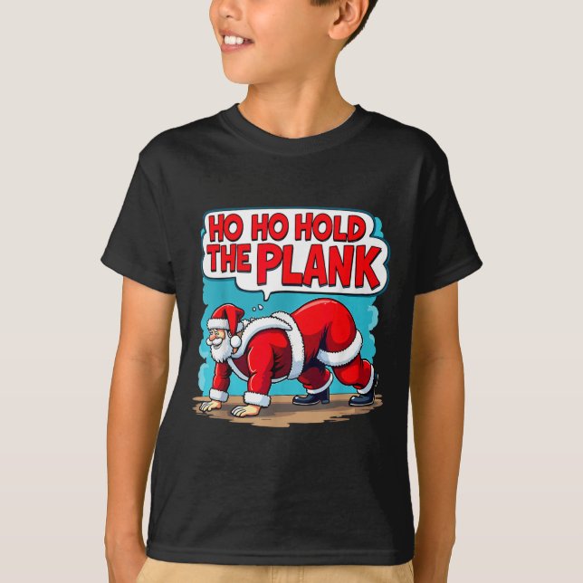 Camiseta Ho Ho Hold The Plank Santa Christmas Fitness Worko (Anverso)