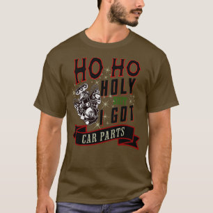 Camiseta Ho Ho Holy I Got Parts Funny Navidades Racer Mech