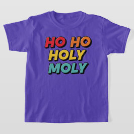 Camiseta Ho Ho Santo Moly Navidad