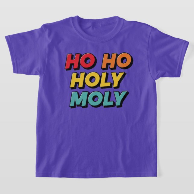 Camiseta Ho Ho Santo Moly Navidad (Distribución)