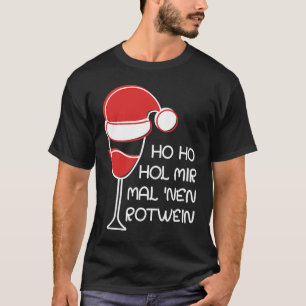 Camiseta Ho Hol Hohohol mir den Wein Zu Vino sag ich nie no