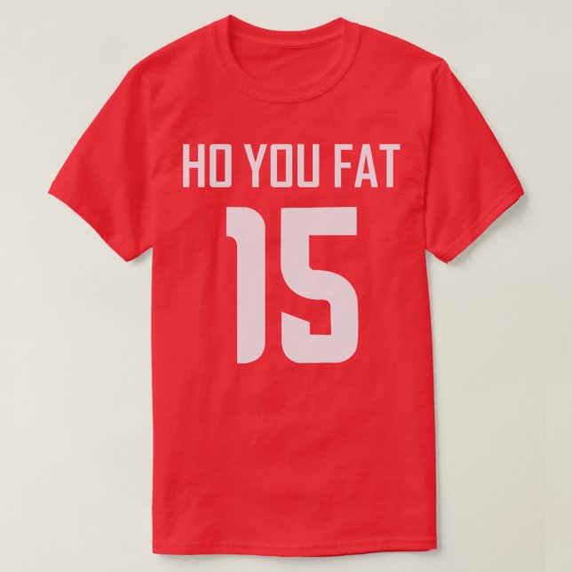 Camiseta Ho You Fat (Diseño del anverso)