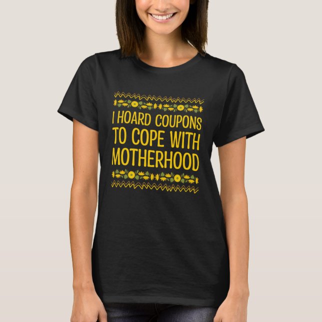 Camiseta Hoard Coupons to Cope with Motherhood Mom Shopping (Anverso)
