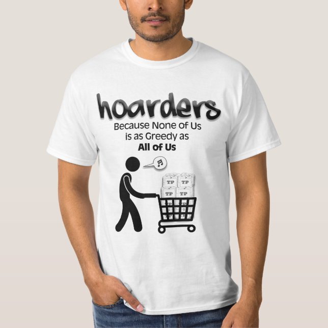Camiseta Hoarders... Porque Ninguno De Nosotros... (Anverso)