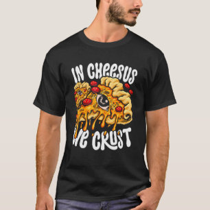 Camiseta Hobby Pizza Maker En Cheesus We Crust