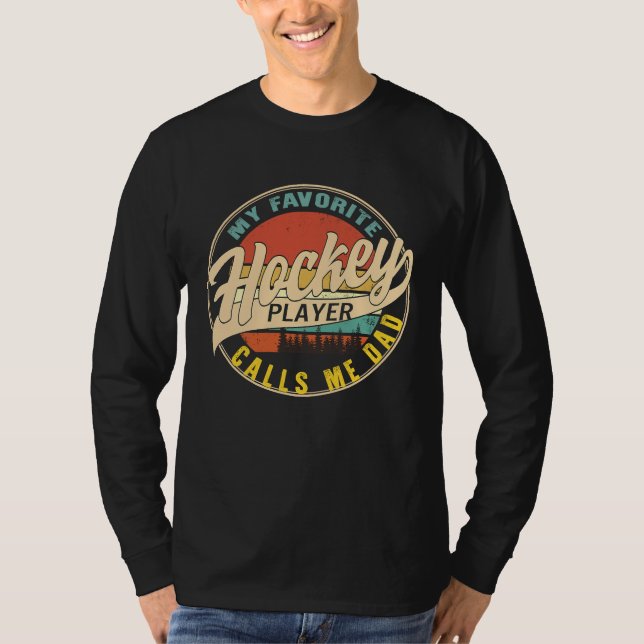 Camiseta Hockey Dad Favorite Hockey Player Calls Me Dad Fat (Anverso)