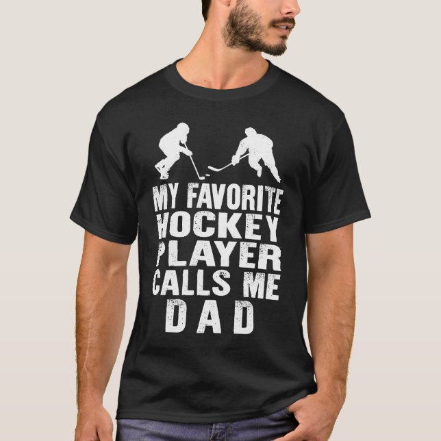 Camiseta Hockey Dad Favorite Hockey Player Calls Me Dad Fat (Anverso)