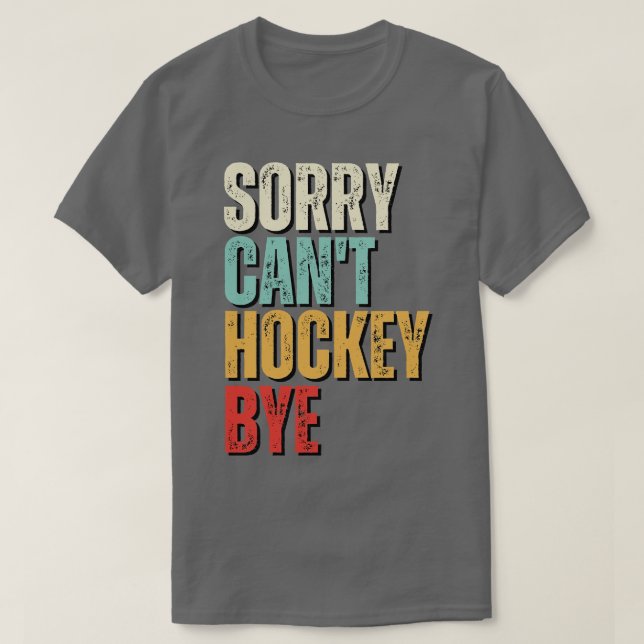 Camiseta Hockey divertida Perdón por no poder hockey Adiós  (Diseño del anverso)