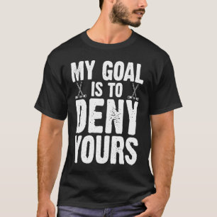 Camiseta Hockey Divertido Mi Objetivo Es Negar El Tuyo Retr
