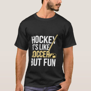 Camiseta Hockey Es Como Fútbol Pero Divertido Atleta Genial