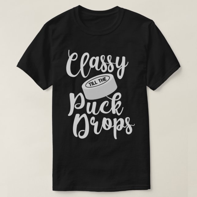 Camiseta Hockey Girl Gift Classy Till The Puck Drops Ice Ho (Diseño del anverso)