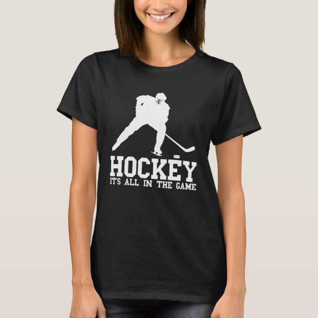 Camiseta Hockey it s all in the game Hockey Fan and players (Anverso)