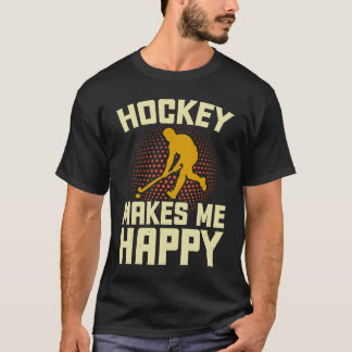 Camiseta Hockey Makes Me Happy ice hockey  Player winter Sp