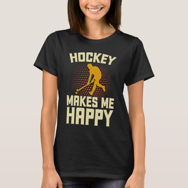 Camiseta Hockey me hace feliz jugador de hockey sobre hielo (Anverso)