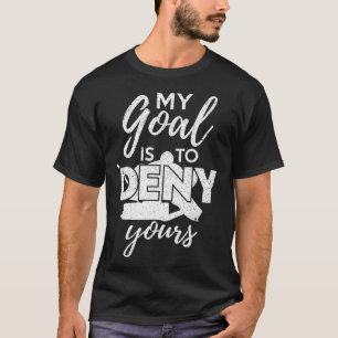 Camiseta Hockey Mi Meta Es Negar La Tuya Divertido Hockey S