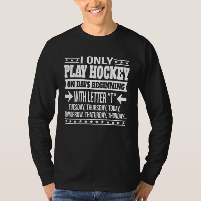 Camiseta Hockey Only On Days Beginning With Letter (Anverso)