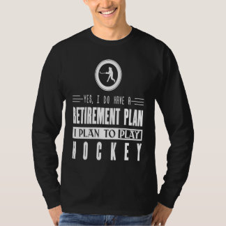 Camiseta Hockey   Retirement Plan  To Play Hockey