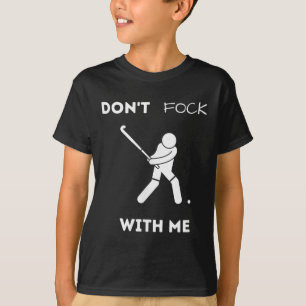Camiseta Hockey sobre césped divertido no jodas conmigo hum