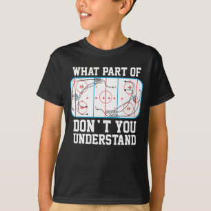 Camiseta Hockey sobre hielo qué parte usted no entiende