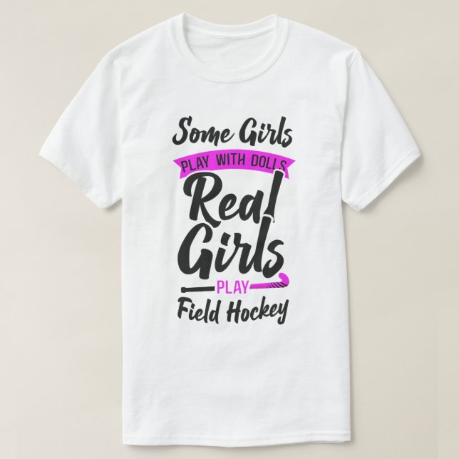 Camiseta Hockey sobre hierba Algunos Chicas Juegan Con Muñe (Diseño del anverso)