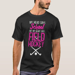 Camiseta Hockey sobre hierba, mi cabeza dice colegio, pero 
