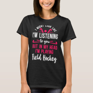 Camiseta Hockey sobre hierba podría parecer que te estoy es