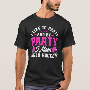 Camiseta Hockey sobre hierba y por Fiesta me refiero al hoc