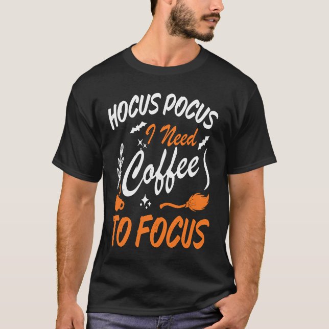 Camiseta Hocus Pocus I need Coffee to focus drinker Barista (Anverso)
