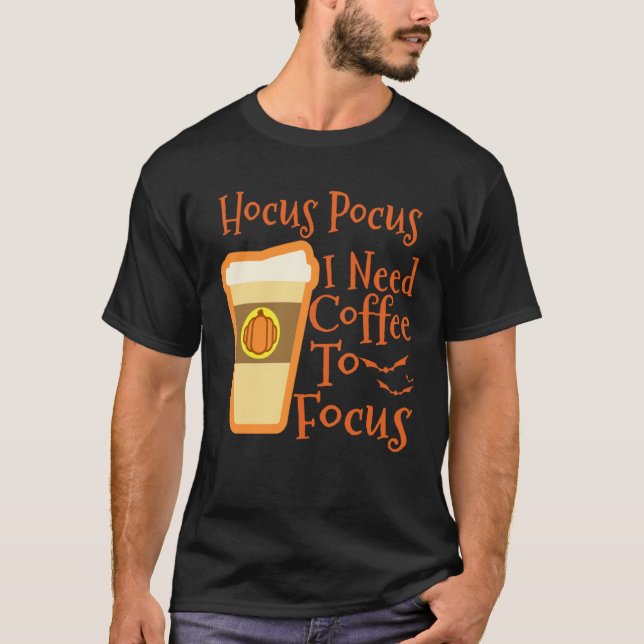 Camiseta Hocus Pocus I Need Coffee to Focus Halloween Coffe (Anverso)