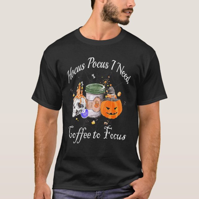 Camiseta Hocus Pocus I Need Coffee to Focus Halloween Teach (Anverso)