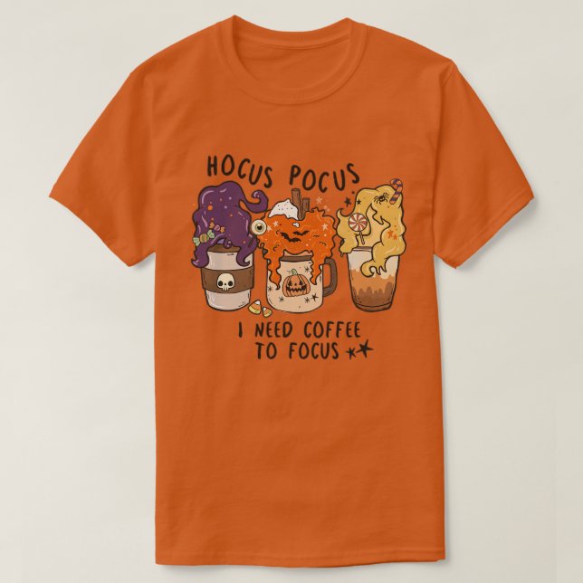 Camiseta Hocus Pocus I Need Coffee to Focus Halloween Teach (Diseño del anverso)