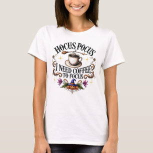 Camiseta Hocus Pocus necesita que el café se centre