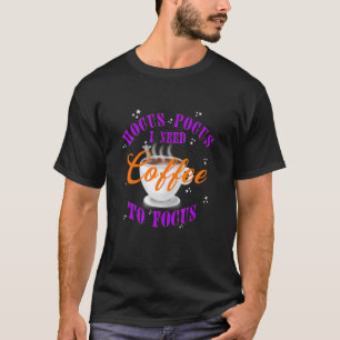 Camiseta Hocus Pocus Necesito Café Para Centrar El Café