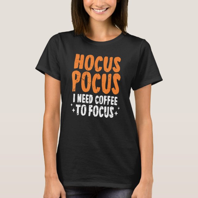 Camiseta Hocus Pocus Necesito Café Para Enfocar Halloween P (Anverso)