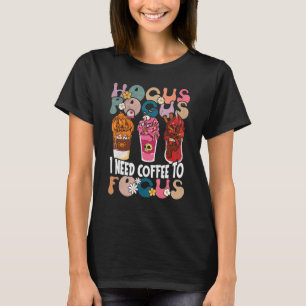 Camiseta Hocus Pocus Necesito Café Para Enfocar La Educació