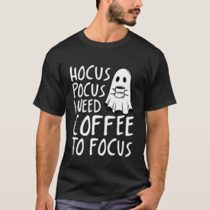 Camiseta Hocus Pocus Necesito Café para Enfocarme en Hallow