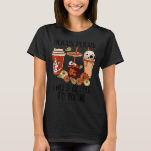 Camiseta Hocus Pocus Necesito Café para Enfocarme Feliz Dic