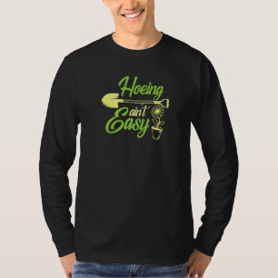 Camiseta Hoeing Ain´t Easy Funny Gardening Enthusiast Garde