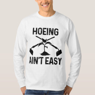 Camiseta Hoeing Ain t Easy Gardening Tee Funny Retro Garden