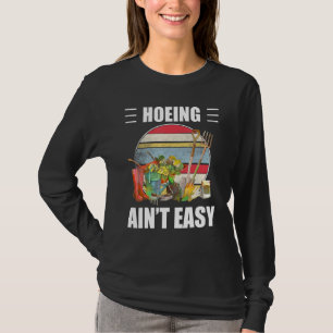 Camiseta Hoeing Aint Easy For Chica Women Love Flower Garde
