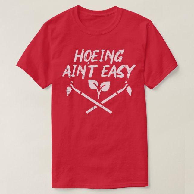 Camiseta Hoeing Aint Easy Funny Garden Gardener M (Diseño del anverso)