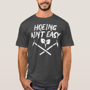 Camiseta Hoeing Aint Easy Funny Garden Gardener M